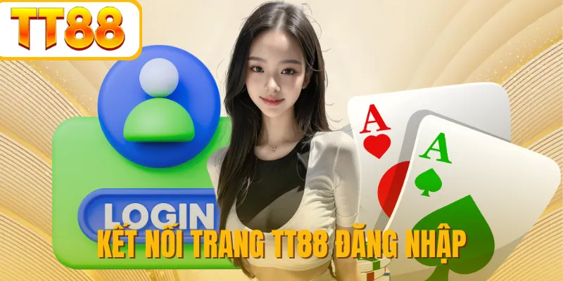 Kết nối trang TT88 đăng nhập