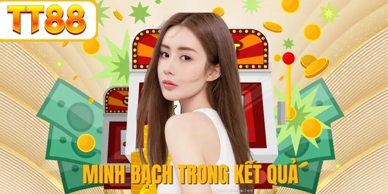 Kết quả công khai minh bạch và công bằng tuyệt đối