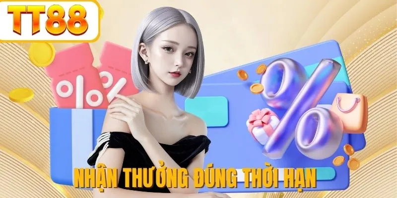 Chú ý đến thời gian diễn ra tặng thưởng